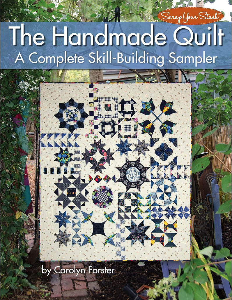 Book cover. The Handmade Quilt. A Complete Skill-Building Sampler. By Carolyn Forster. With a photo of the quilt, 21 different blocks.
